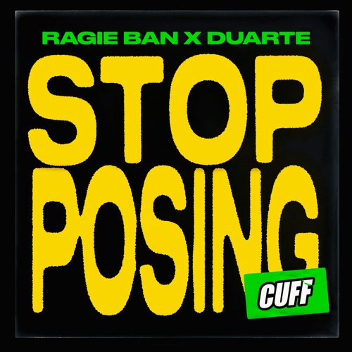 Ragie Ban, Duarte (BR) - Stop Posing [CUFF168]
